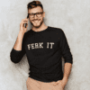 Ferk it Mens Long Sleeve T-shirt