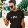 Ferk it Mens T-shirt