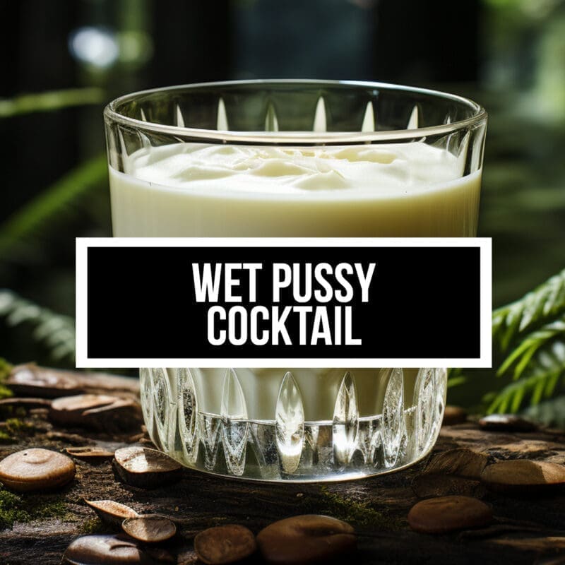 Wet Pussy Cocktail